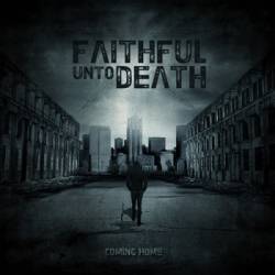 Faithful Unto Death : Coming Home